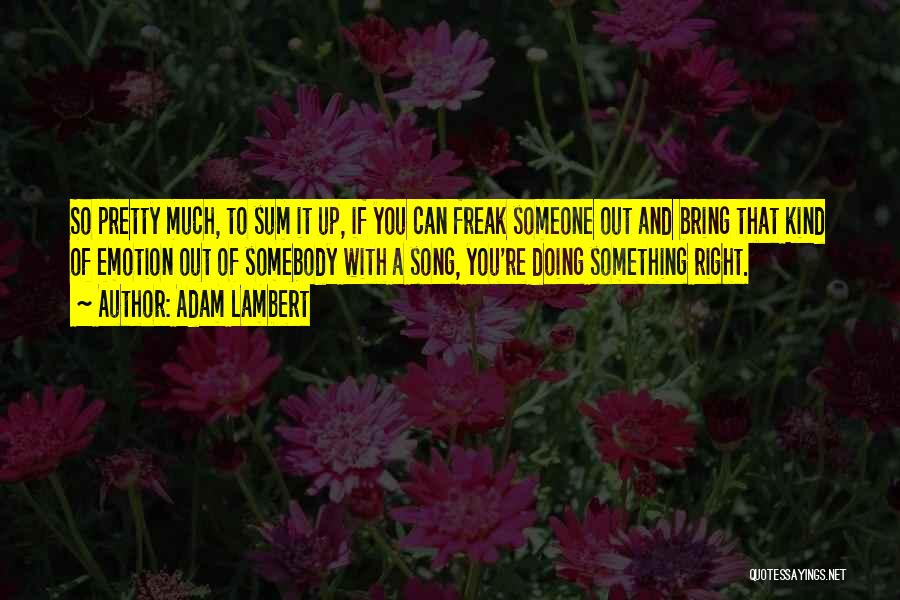 Freak Quotes By Adam Lambert