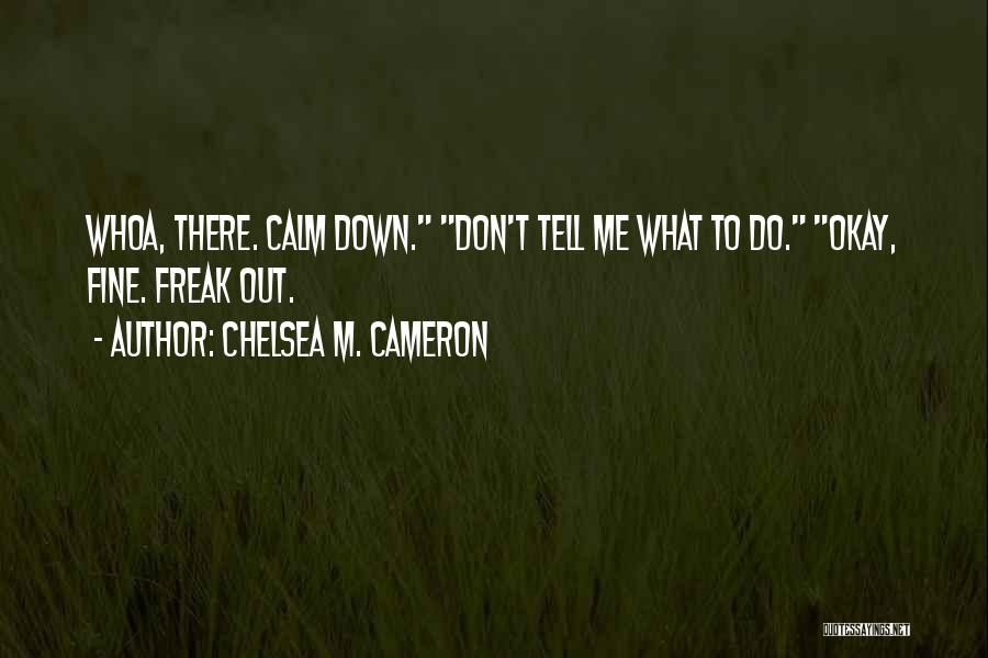 Freak Quotes By Chelsea M. Cameron