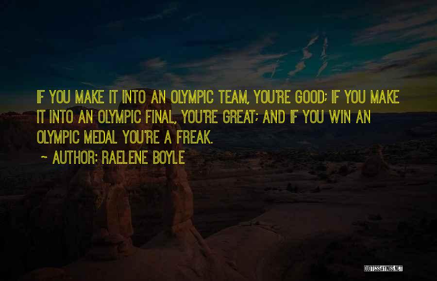 Freak Quotes By Raelene Boyle