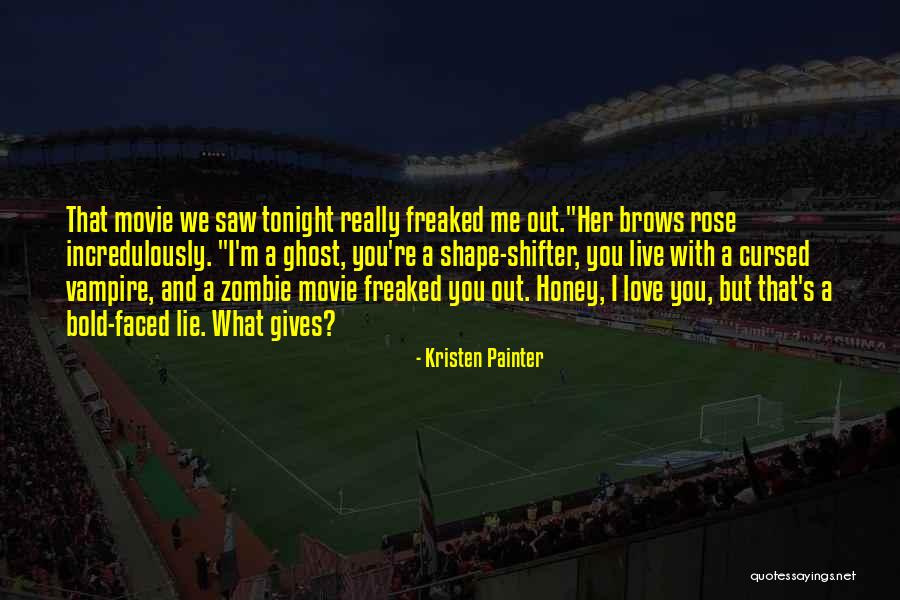 Freaked Movie Quotes By Kristen Painter Freaked Movie Quotes By Kristen Painter