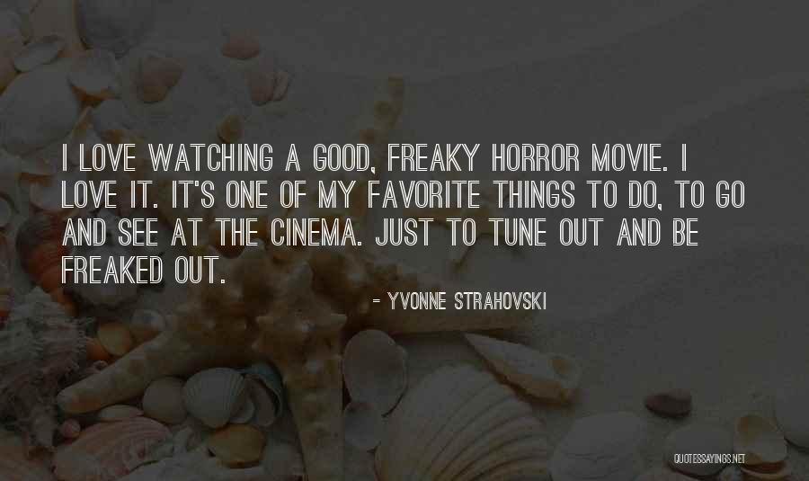 Freaked Movie Quotes By Yvonne Strahovski Freaked Movie Quotes By Yvonne Strahovski