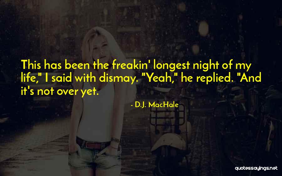 Freakin Quotes By D.J. MacHale Freakin Quotes By D.J. MacHale