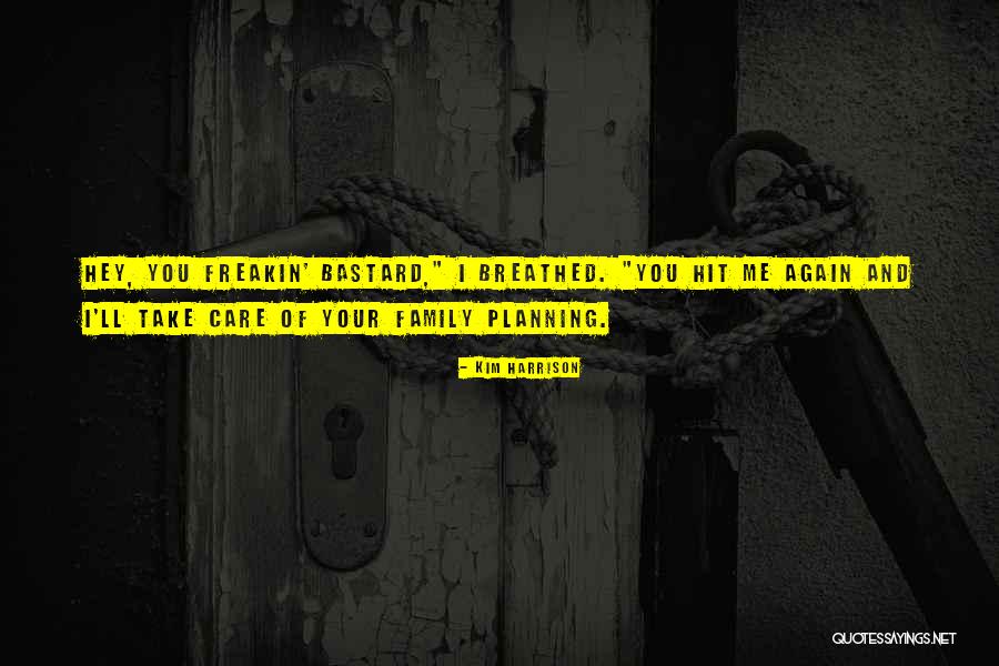 Freakin Quotes By Kim Harrison Freakin Quotes By Kim Harrison