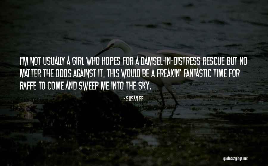 Freakin Quotes By Susan Ee Freakin Quotes By Susan Ee
