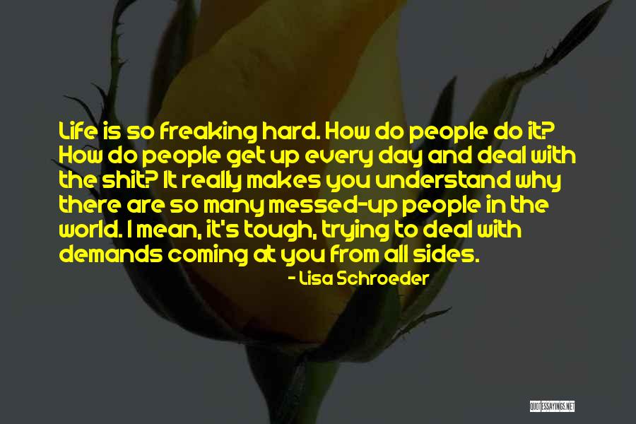 Freaking Day Quotes By Lisa Schroeder Freaking Day Quotes By Lisa Schroeder