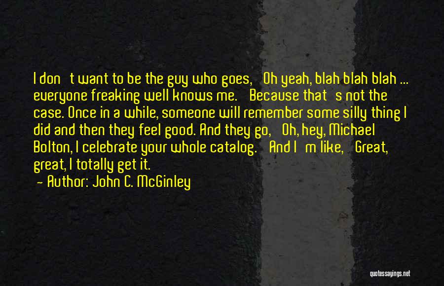 Freaking Great Quotes By John C. McGinley