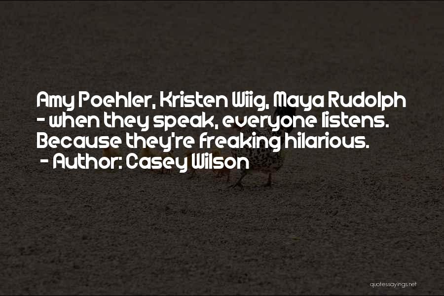 Freaking Hilarious Quotes By Casey Wilson