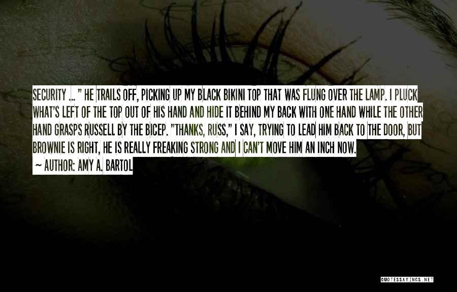 Freaking Out Quotes By Amy A. Bartol