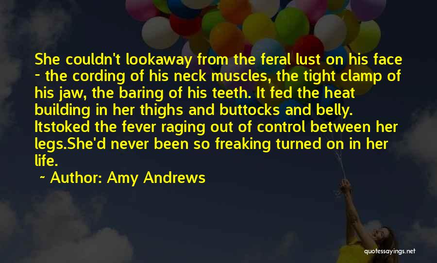 Freaking Out Quotes By Amy Andrews
