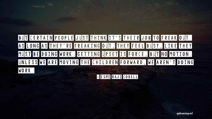 Freaking Out Quotes By Esme Raji Codell Freaking Out Quotes By Esme Raji Codell