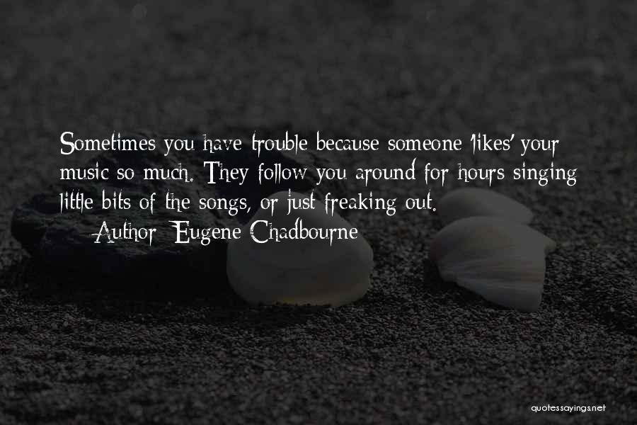 Freaking Out Quotes By Eugene Chadbourne