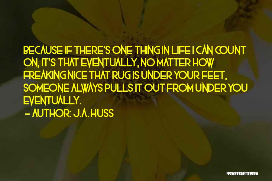 Freaking Out Quotes By J.A. Huss