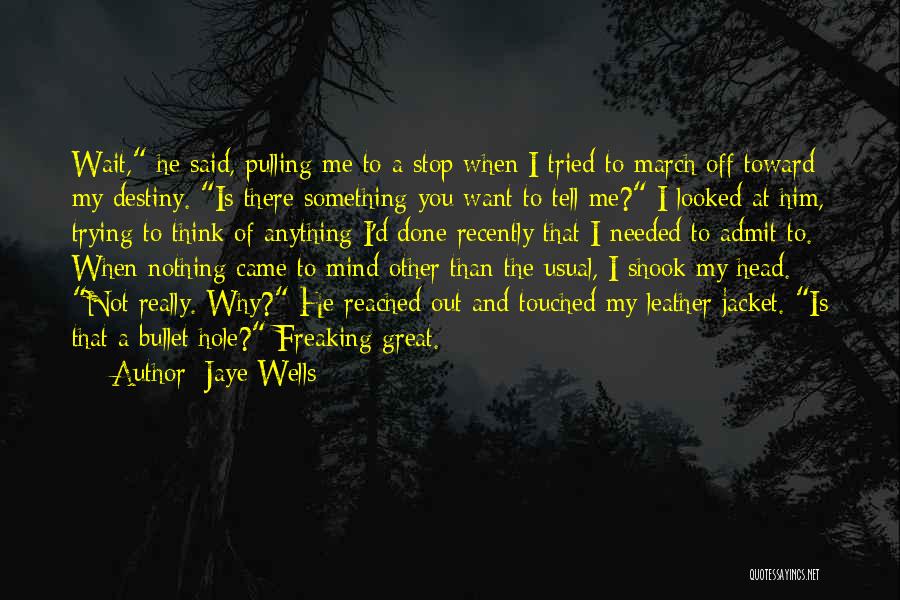 Freaking Out Quotes By Jaye Wells