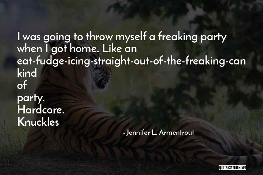 Freaking Out Quotes By Jennifer L. Armentrout Freaking Out Quotes By Jennifer L. Armentrout