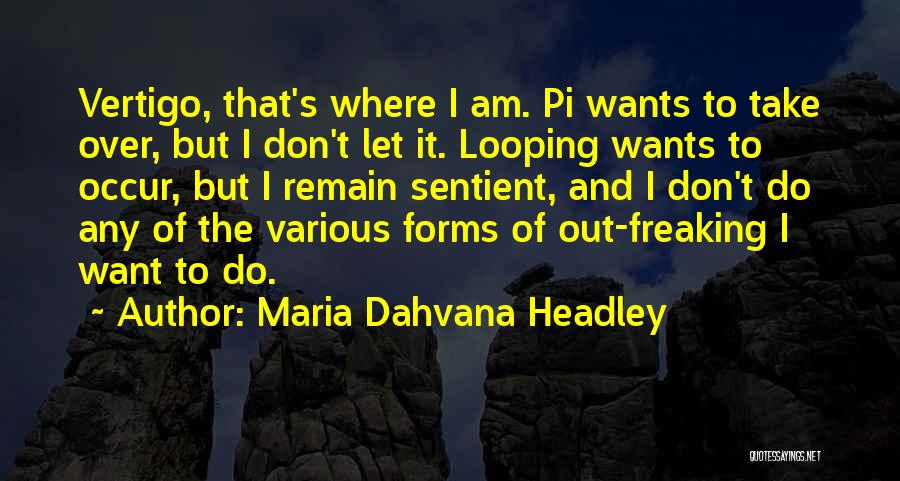 Freaking Out Quotes By Maria Dahvana Headley