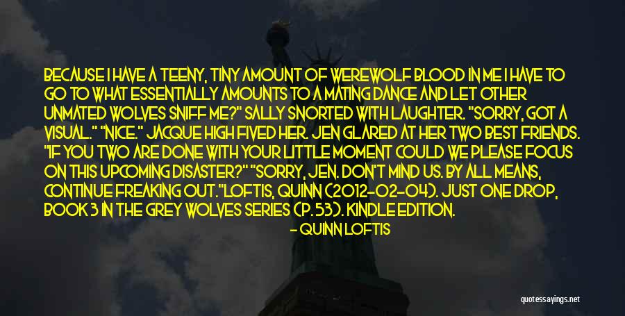 Freaking Out Quotes By Quinn Loftis Freaking Out Quotes By Quinn Loftis