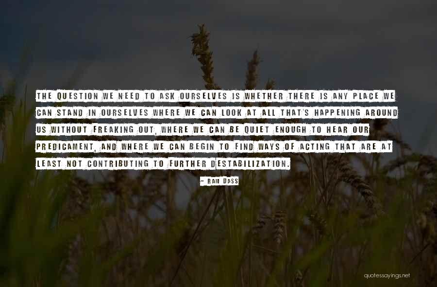 Freaking Out Quotes By Ram Dass Freaking Out Quotes By Ram Dass