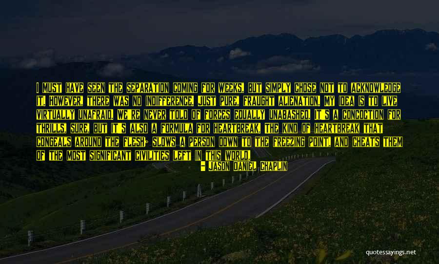 Freakishly Large Quotes By Jason Daniel Chaplin Freakishly Large Quotes By Jason Daniel Chaplin