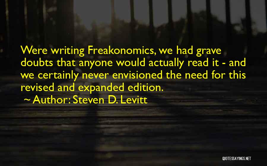 Freakonomics Quotes By Steven D. Levitt