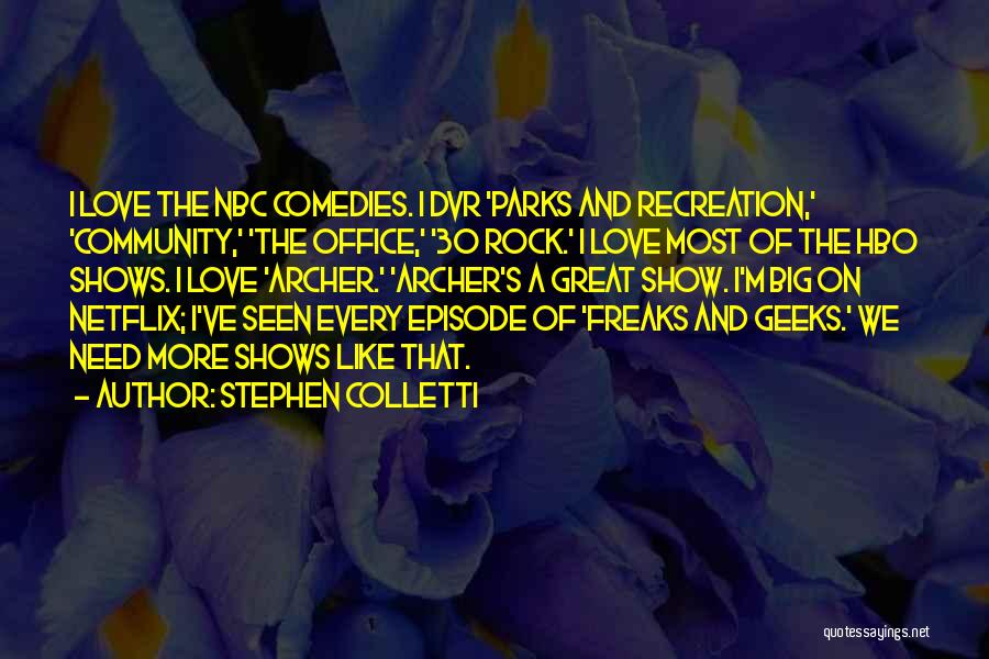 Freaks And Geeks Love Quotes By Stephen Colletti