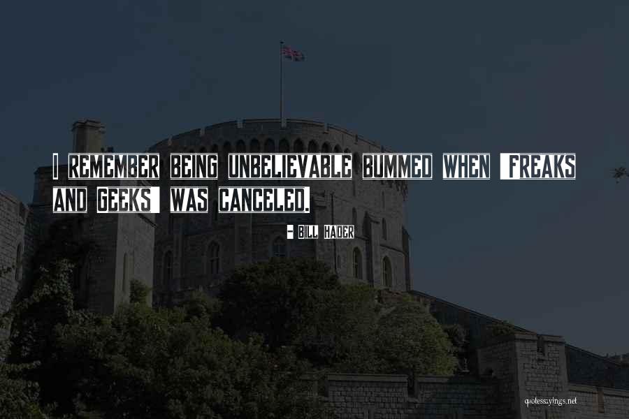 Freaks & Geeks Quotes By Bill Hader Freaks & Geeks Quotes By Bill Hader