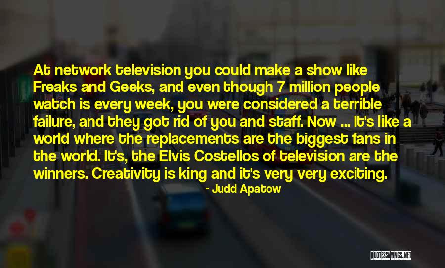 Freaks & Geeks Quotes By Judd Apatow