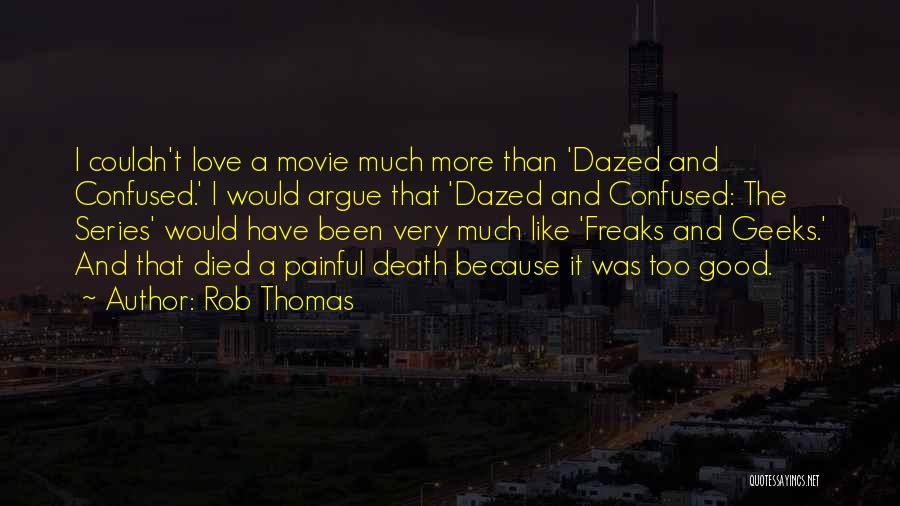 Freaks Love Quotes By Rob Thomas