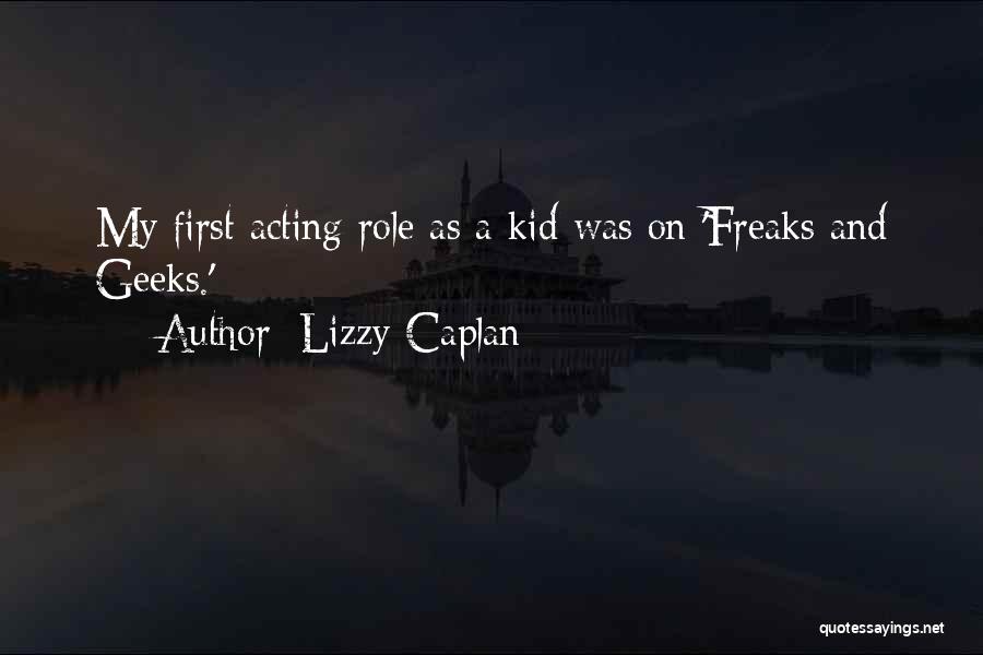 Freaks N Geeks Quotes By Lizzy Caplan