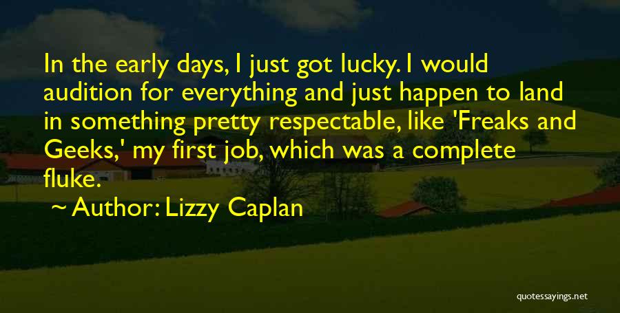 Freaks N Geeks Quotes By Lizzy Caplan