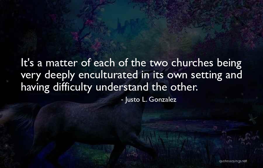Freamon Finds Quotes By Justo L. Gonzalez Freamon Finds Quotes By Justo L. Gonzalez