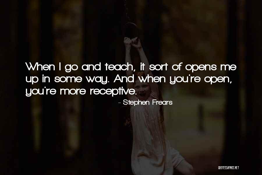 Frears Quotes By Stephen Frears Frears Quotes By Stephen Frears