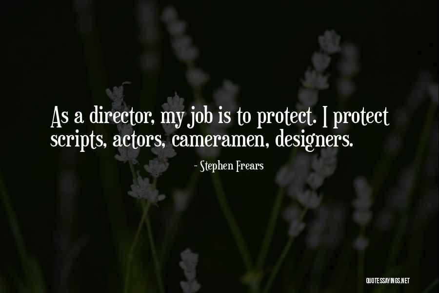 Frears Quotes By Stephen Frears Frears Quotes By Stephen Frears