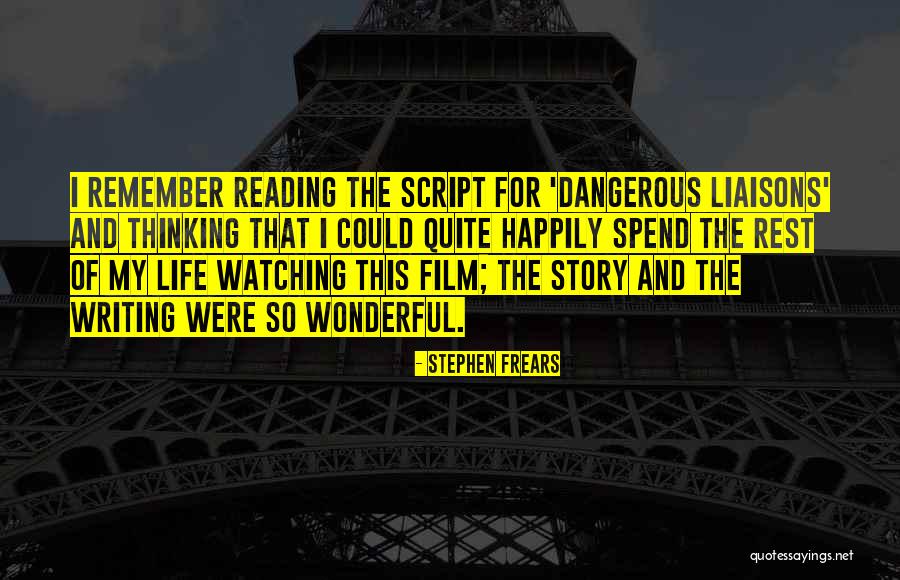 Frears Quotes By Stephen Frears Frears Quotes By Stephen Frears