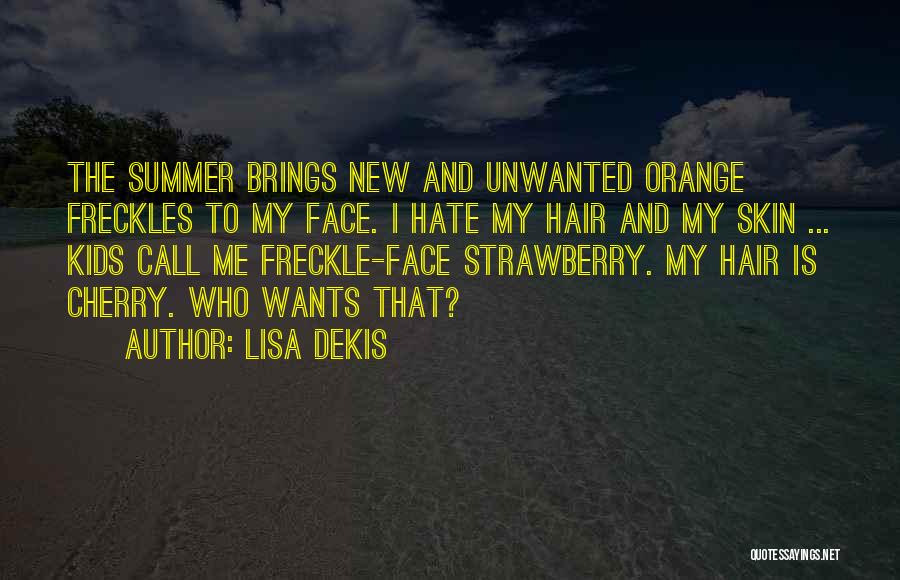 Freckle Quotes By Lisa Dekis