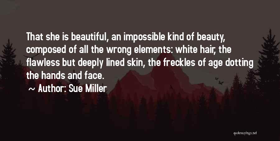 Freckles Are Beautiful Quotes By Sue Miller
