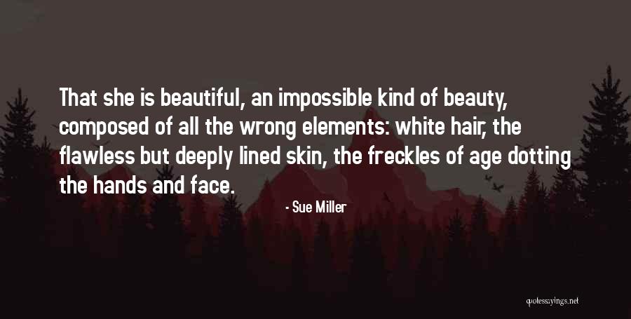 Freckles Are Beautiful Quotes By Sue Miller