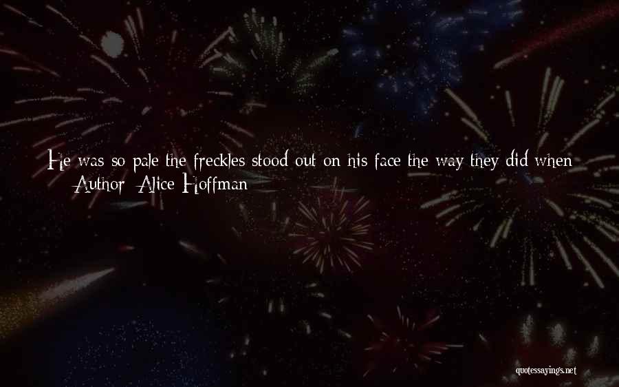 Freckles Quotes By Alice Hoffman