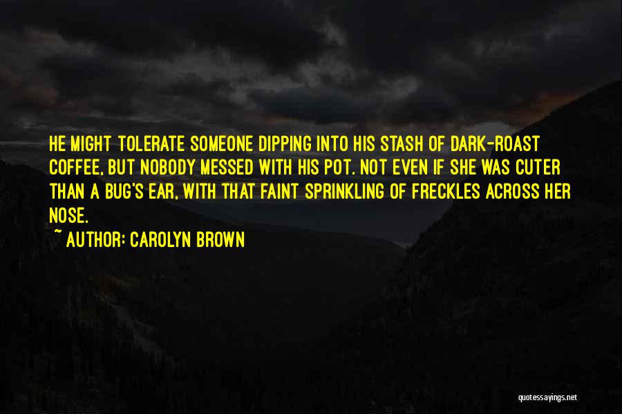 Freckles Quotes By Carolyn Brown