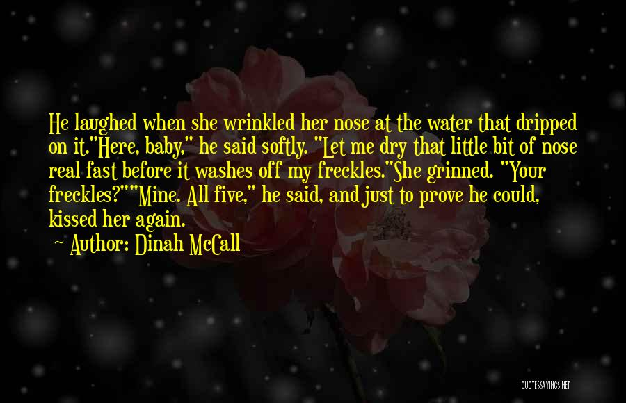 Freckles Quotes By Dinah McCall