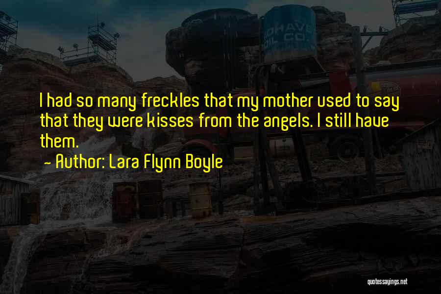 Freckles Quotes By Lara Flynn Boyle