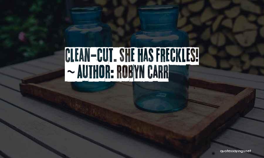 Freckles Quotes By Robyn Carr