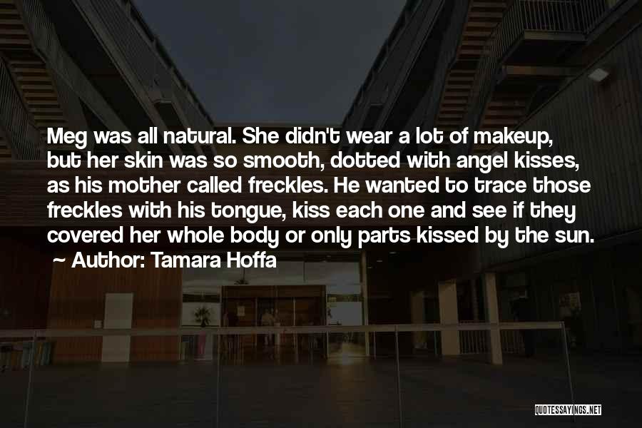 Freckles Quotes By Tamara Hoffa