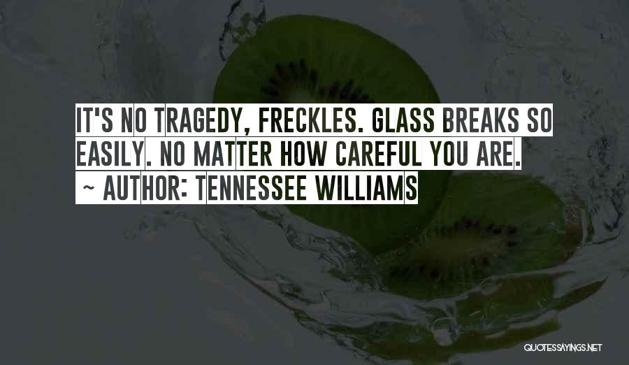 Freckles Quotes By Tennessee Williams