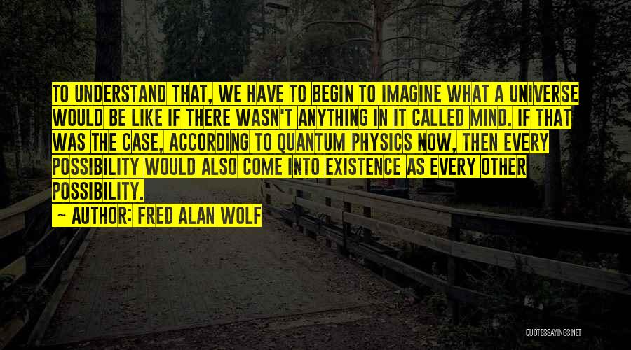 Fred Alan Wolf Quotes 1174429