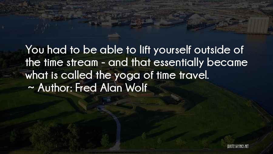 Fred Alan Wolf Quotes 1375010