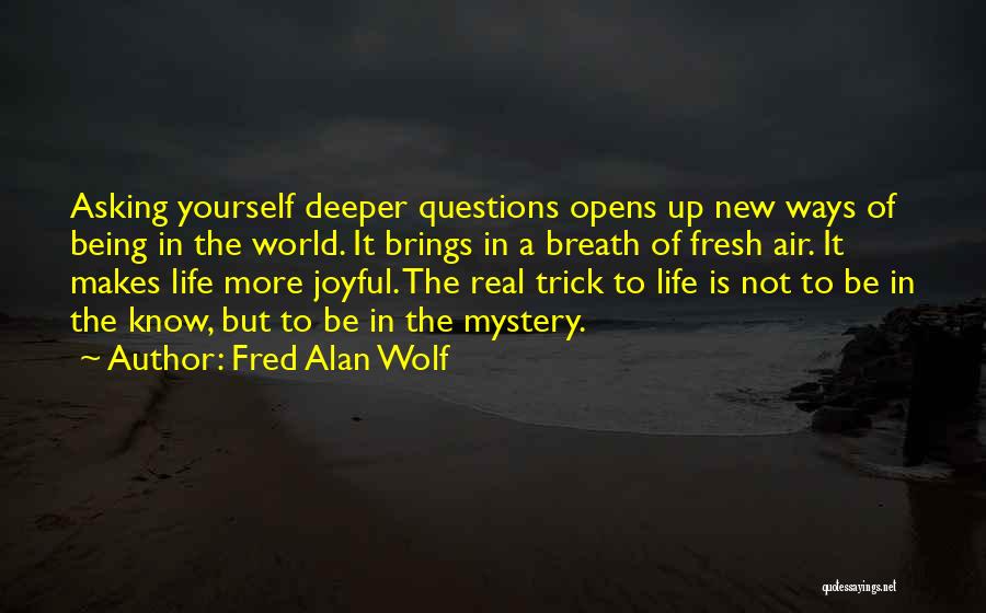 Fred Alan Wolf Quotes 1694527