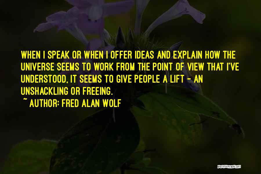 Fred Alan Wolf Quotes 1884053