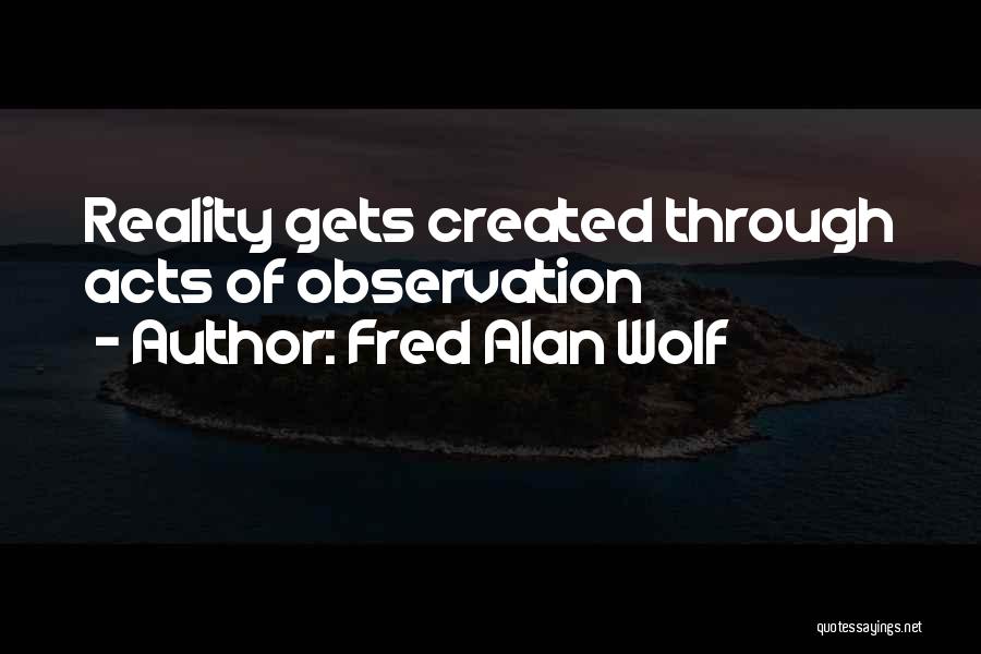 Fred Alan Wolf Quotes 228672