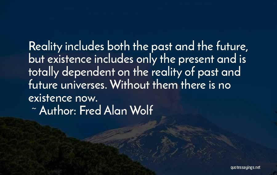 Fred Alan Wolf Quotes 229010