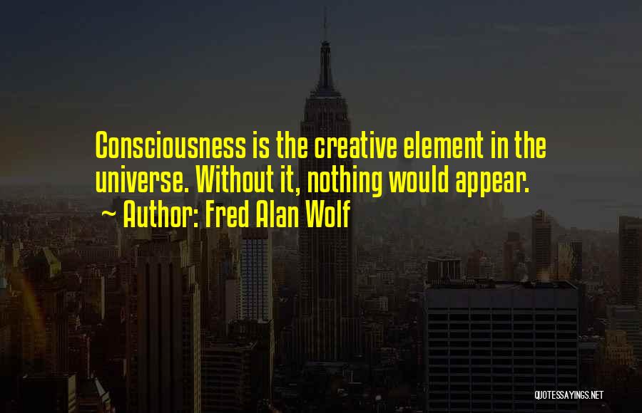 Fred Alan Wolf Quotes 274887